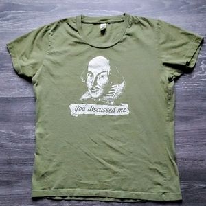 You discussed me shakespeare tee